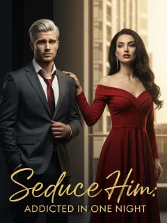 Seduce Him: Addicted in One Night