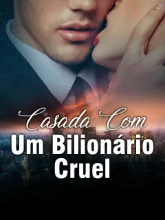 Casada Com Um Bilionário Cruel
