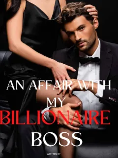 An Affair With My Billionaire Boss