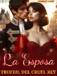 La Esposa Trofeo Del Cruel Rey 