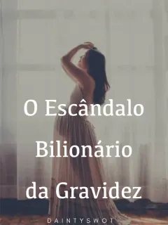 O Escândalo Bilionário da Gravidez