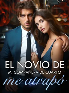 El novio de mi compañera de cuarto me atrapó