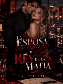 La esposa por contrato del Rey de la Mafia