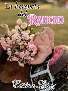 La herencia del rancho.
