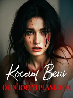 Kocam Beni Öldürmeyi Planlıyor