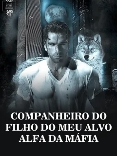 Companheiro do filho do meu alvo alfa da máfia