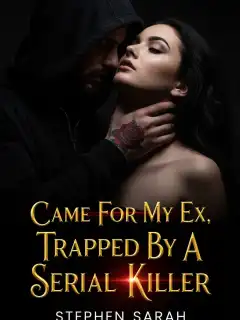 Came For My Ex, Trapped By A Serial Killer