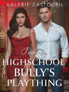 I Am My Highschool Bully's Plaything 