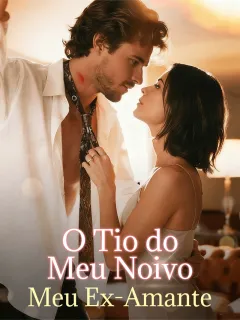 O Tio do Meu Noivo: Meu Ex-Amante