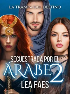 Secuestrada por el Árabe 2 (La Trampa del Destino)