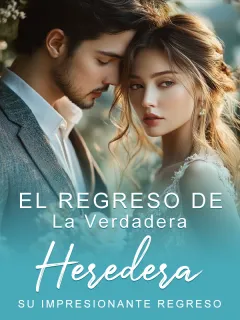 El regreso de la verdadera heredera: su impresionante regreso