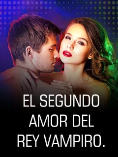 El Segundo Amor del Rey Vampiro.