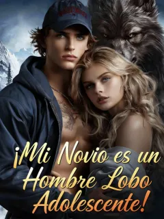 ¡Mi Novio es un Hombre Lobo Adolescente!
