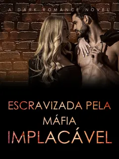 Escravizada pela Máfia Implacável