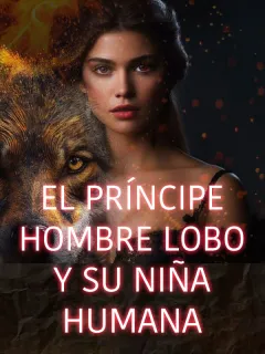 El príncipe hombre lobo y su niña humana