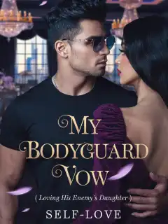 My Bodyguard Vow: Loving My Enemy’s Daughter