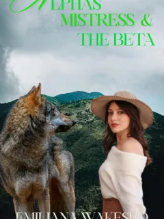 ALPHAS MISTRESS AND THE BETA 
