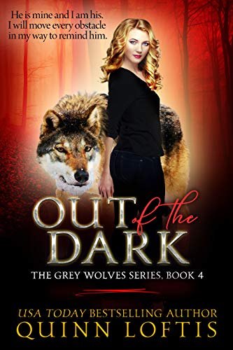 Out of the Dark(Grey Wolves Series book 4)