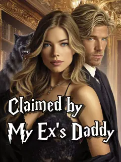 Claimed by My Ex's Daddy