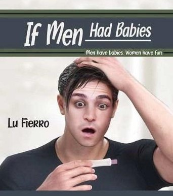 If Men Had Babies