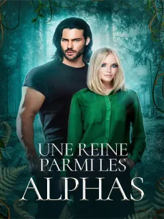 Une Reine Parmi les Alphas