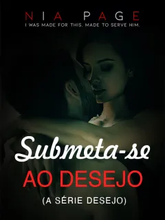 Submeta-se ao Desejo (A série Desejo)
