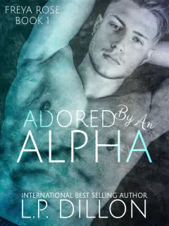 Verehrt von einem Alpha ~ Freya Rose Buch Eins