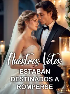 Nuestros votos estaban destinados a romperse
