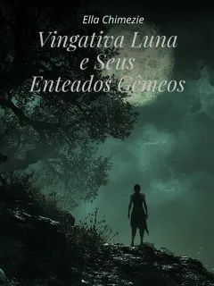 Vingativa Luna e Seus Enteados Gêmeos