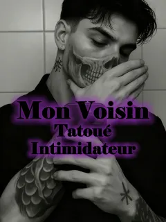 Mon Voisin Tatoué Intimidateur