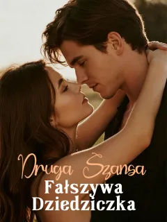 Druga Szansa: Fałszywa Dziedziczka
