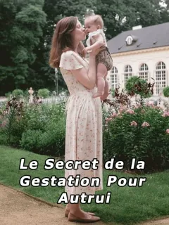 Le Secret de la Gestation Pour Autrui