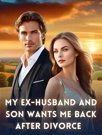 My Ex-husband And Son Wants Me Back After Divorce