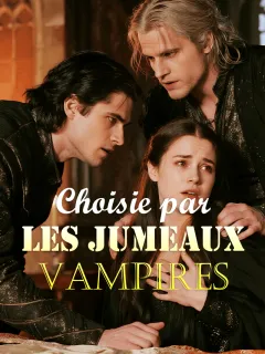 Choisie par les Jumeaux Vampires