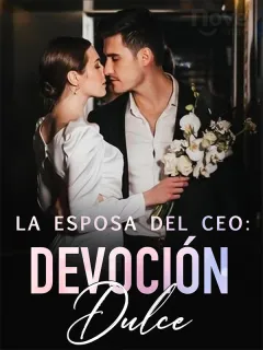 La Esposa del CEO: Devoción Dulce