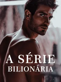 A SÉRIE BILIONÁRIA