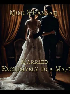 Married exclusively To A Mafia