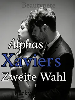 Alphas Xaviers Zweite Wahl