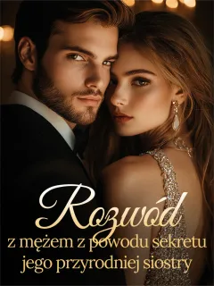 Rozwód z mężem z powodu sekretu jego przyrodniej siostry
