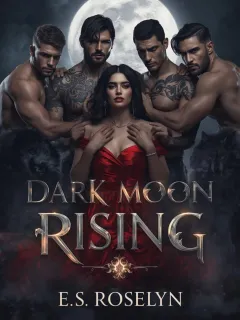 Dark Moon Rising: Dark Moon Saga 1