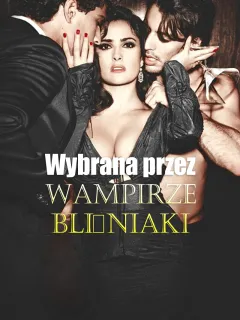 Wybrana przez Wampirze Bliźniaki