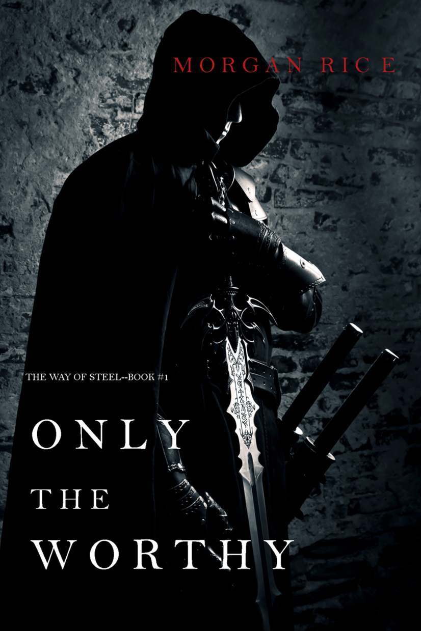 Only the Worthy (The Way of Steel—Book 1)