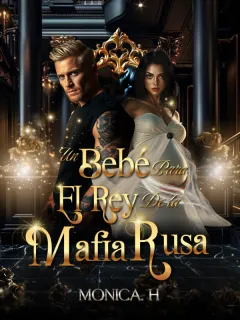 Un Bebé Para El Rey De La Mafia Rusa 