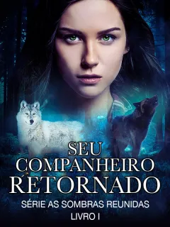 Seu Companheiro Retornado (Série As Sombras Reunidas, Livro I))