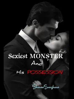 Sexiest MONSTER and His Possession (Book 2 in 1st Series)