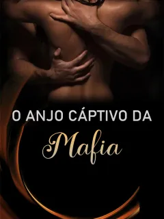 O ANJO CÁPTIVO DA MAFIA