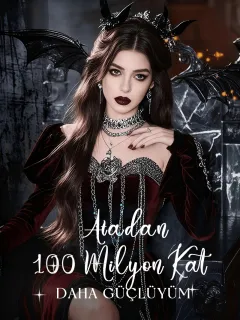 Atadan 100 Milyon Kat Daha Güçlüyüm