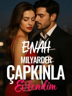 Eyvah, Milyarder Çapkınla Evlendim