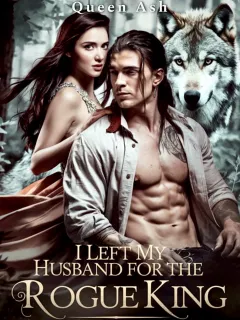 I Left My Husband For The Rogue King