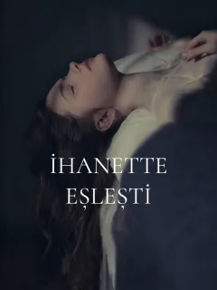 İHANETTE EŞLEŞTİ